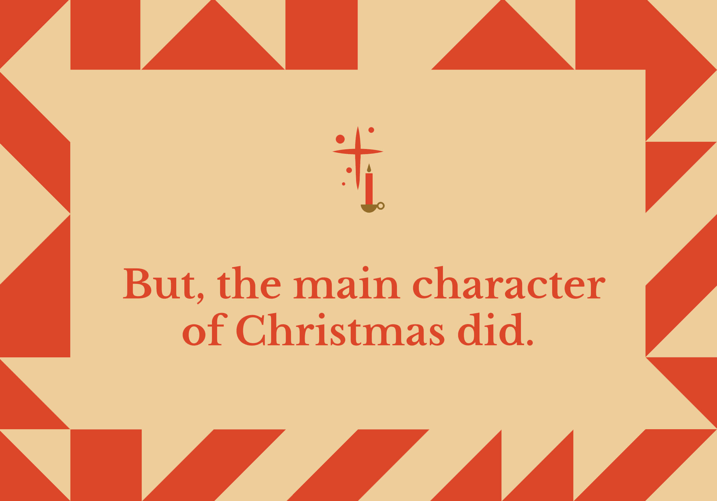 But, the main character of Christmas did.