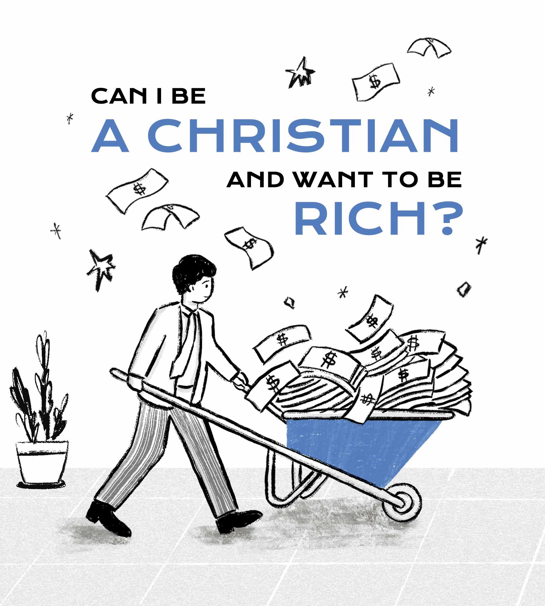 Can I be a Christian and want to be rich? A man pushes a wheel barrow filled with cash.