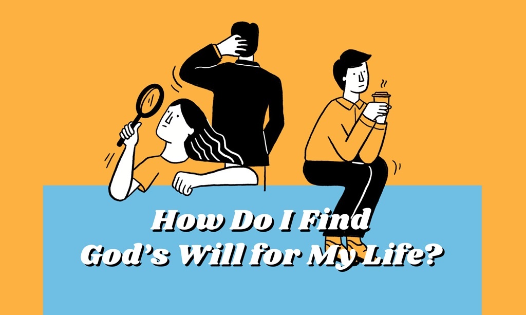 How Do I Find God's Will for My Life?