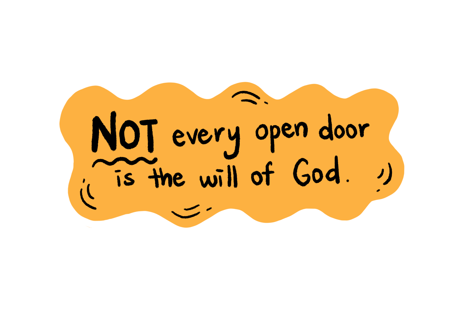 Not every open door is the will of God.