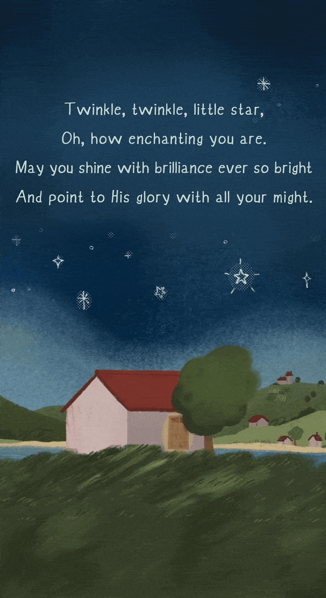 Twinkle, twinkle, little star, Oh, how enchanting you are. May you shine with brilliance ever so bright And point to His glory with all your might.