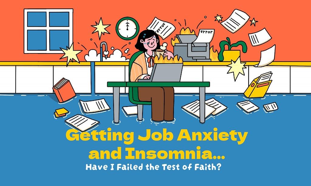 Getting Job Anxiety and Insomnia… Have I Failed the Test of Faith?