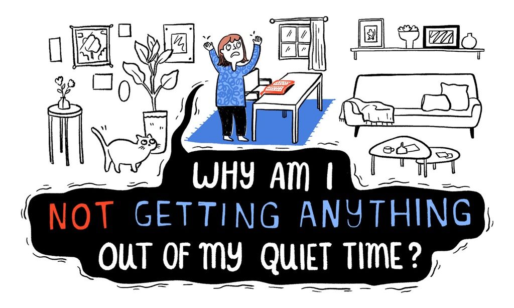 Why Am I Not Getting Anything out of My Quiet Time?