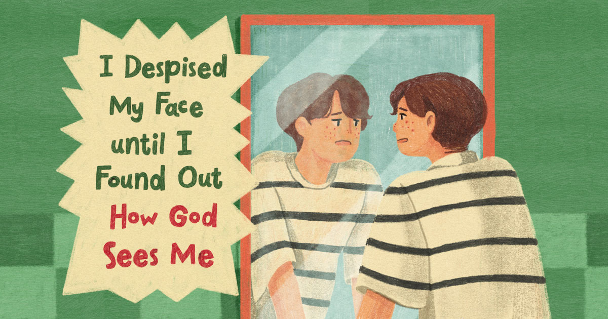 I Despised My Face until I Found Out How God Sees Me
