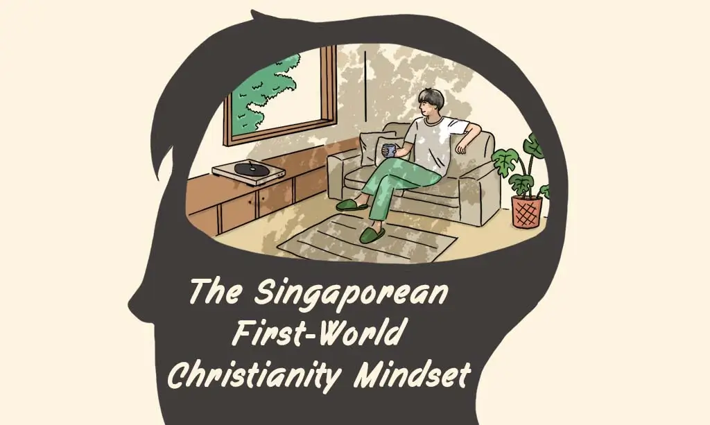 The Singaporean First-World Christianity Mindset