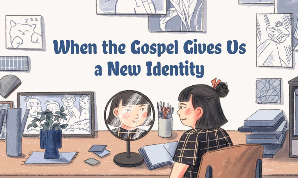 When the Gospel Gives Us a New Identity
