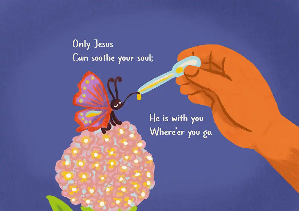 Only Jesus Can soothe your soul; He is with you Where'er you go.