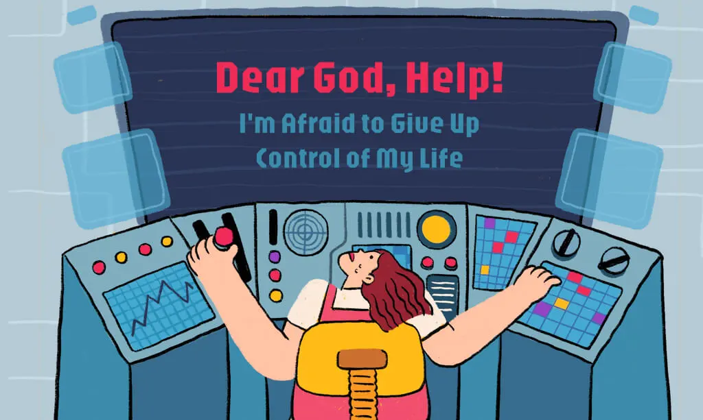 Dear God, Help! I'm Afraid to Give Up