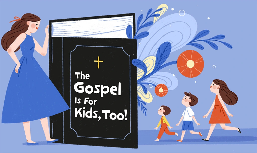 The Gospel Is For Kids, Too! - Featured Image