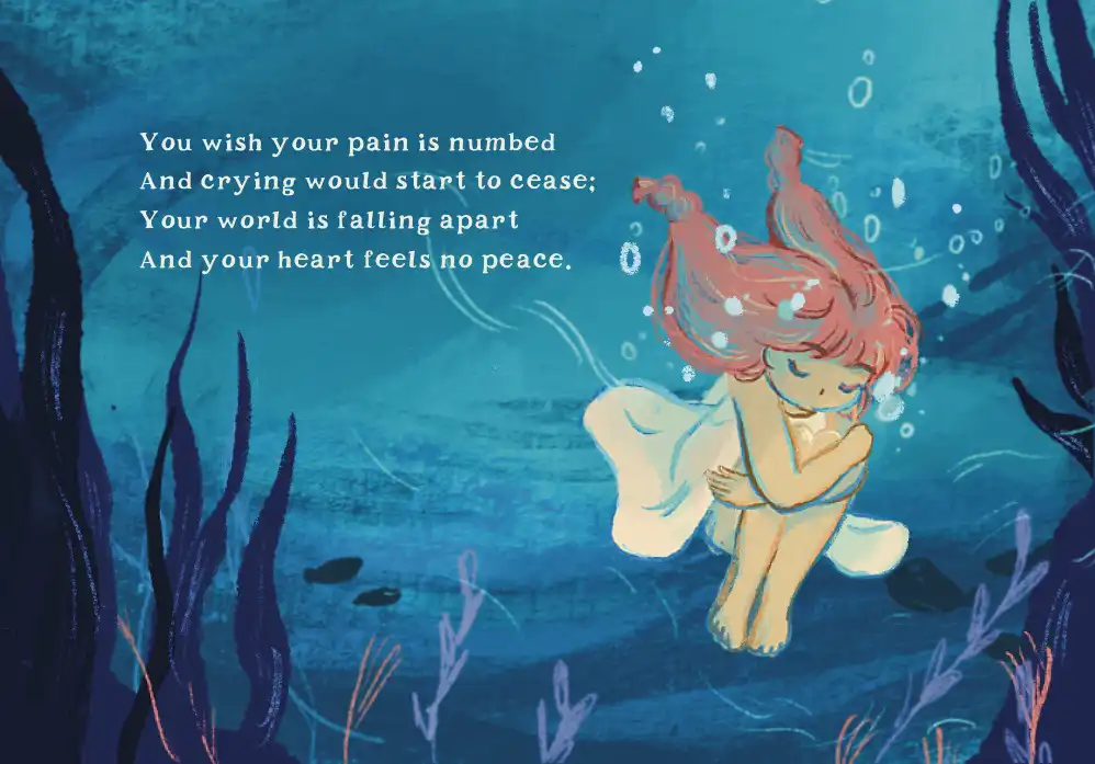 You wish your pain is numbed And crying would start to cease; Your world is falling apart And your heart feels no peace.