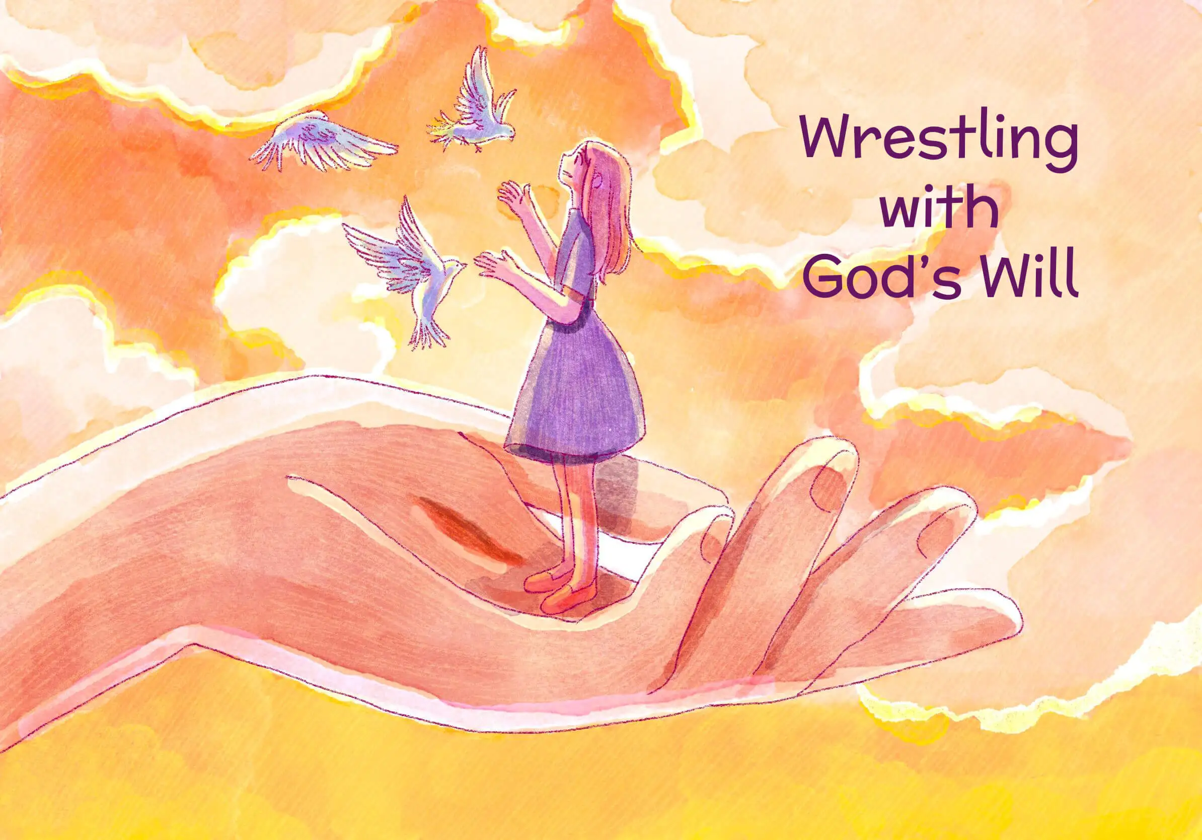 Wrestling with God’s Will Wrestling with God's Will