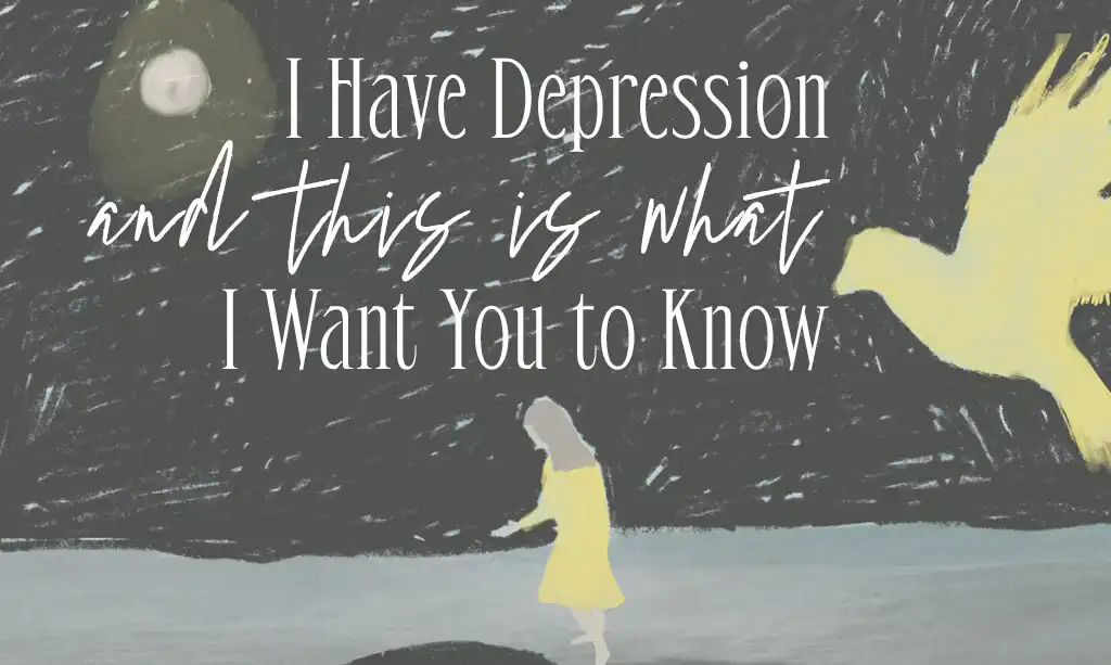 I Have Depression and This Is What I Want You to Know-featured-img