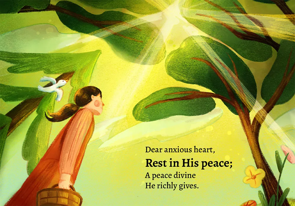 Dear anxious heart, Rest in His peace; A peace divine He richly gives.