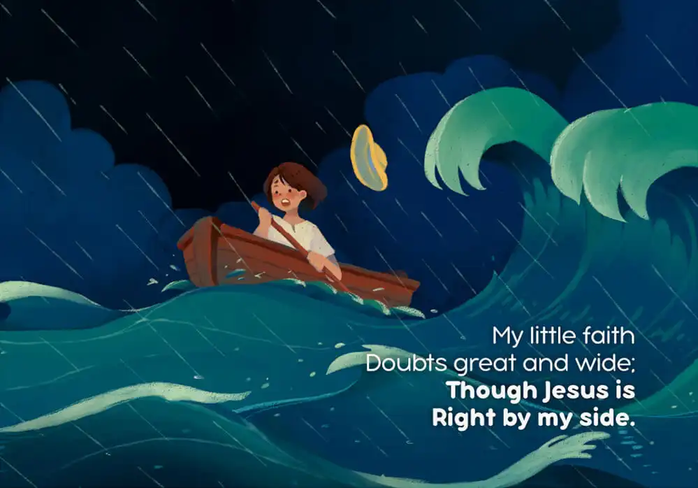 My little faith Doubts reat and wide; Though Jesus is Right by my side.