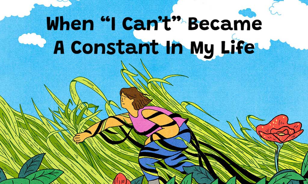 When “I Can’t” Became A Constant In My Life