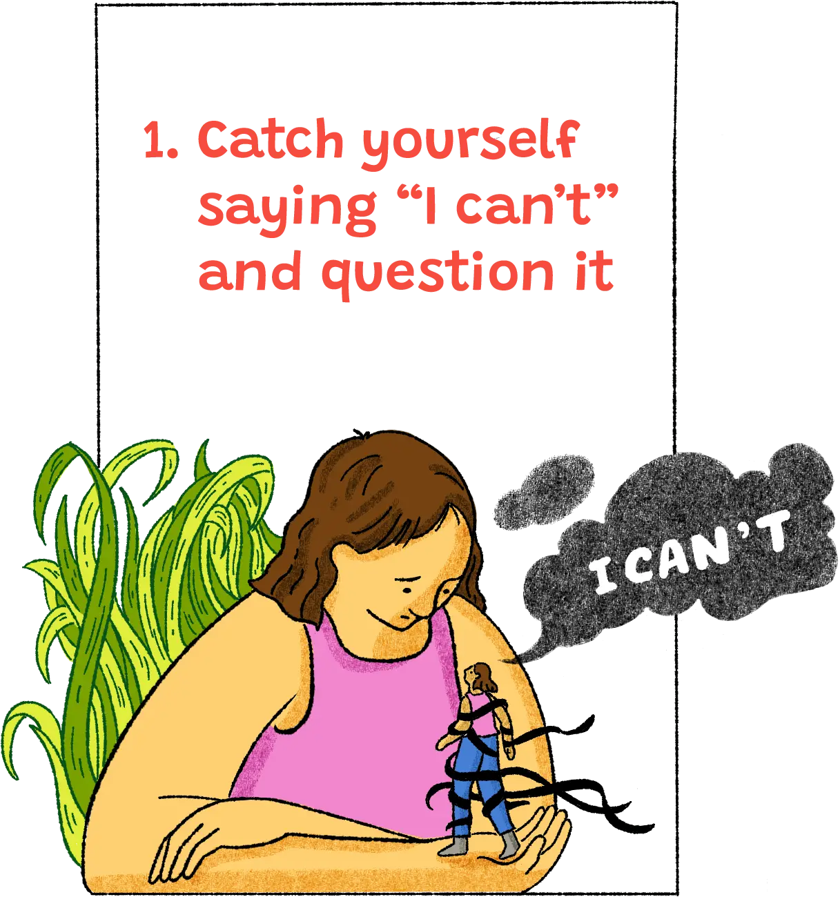 1. Catch yourself saying “I can’t” and question it