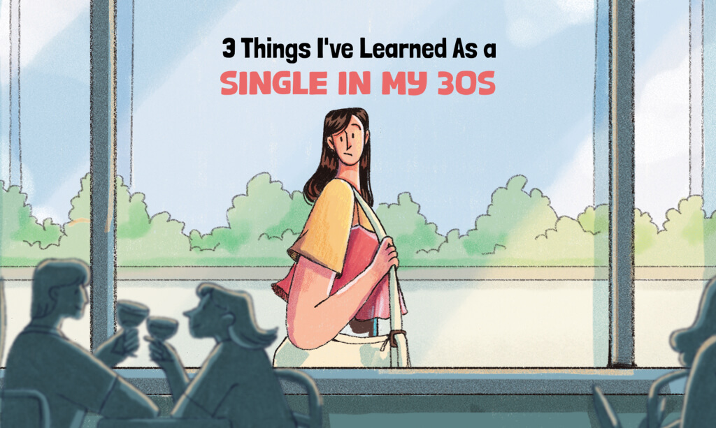 3 Things I've learned As a Single In My 30s