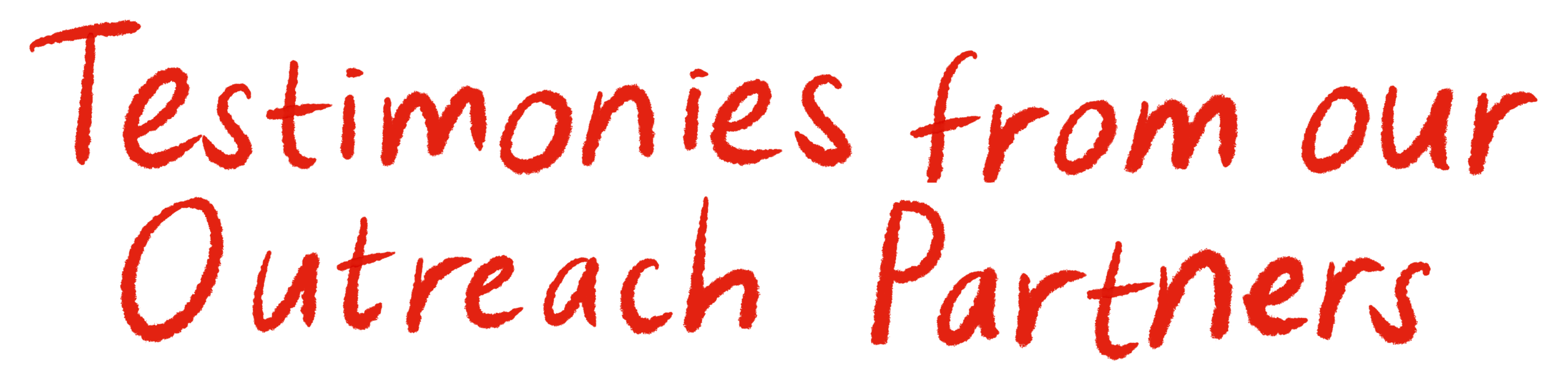 Testimonies from our Outreach Partners